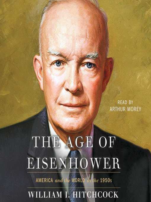 Title details for The Age of Eisenhower by William I Hitchcock - Available
